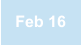 Feb 16