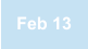 Feb 13